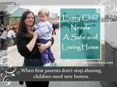 Every Child Needs Safe and Loving Home